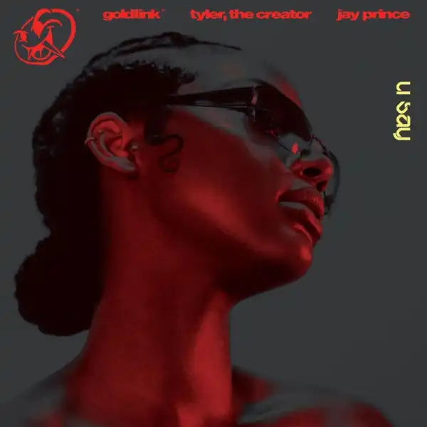 GoldLink - U Say (ft. Tyler, The Creator & Jay Prince)